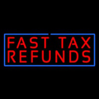 Red Fast Ta  Refunds Blue Border Neon Sign