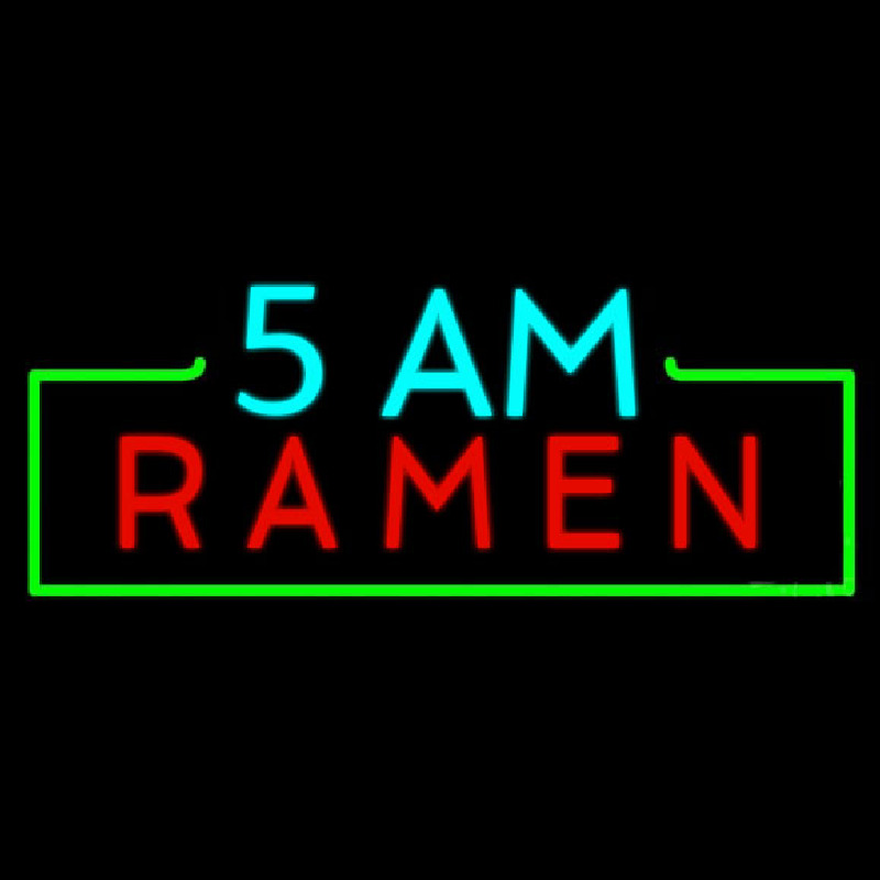 5 Am Ramen Neon Sign