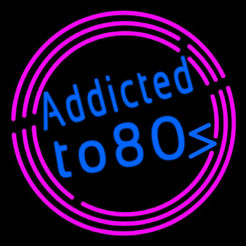 Addicted To 80 Neon Sign