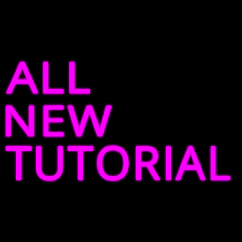 All New Tutorial Neon Sign