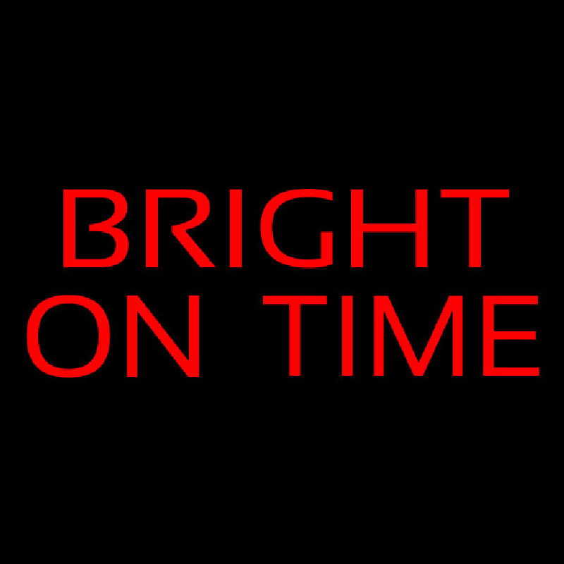 Bright On Time Neon Sign