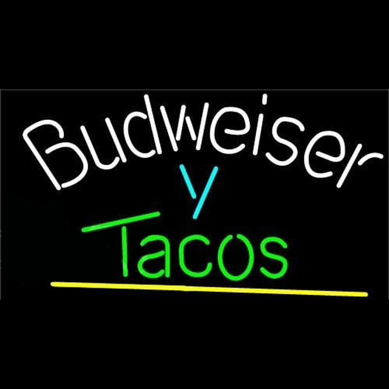 Budweiser Y Tacos Beer Sign Neon Sign