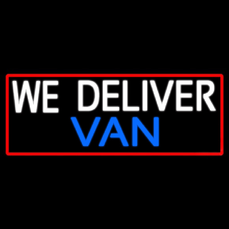 Custom We Deliver Van With Red Border Neon Sign