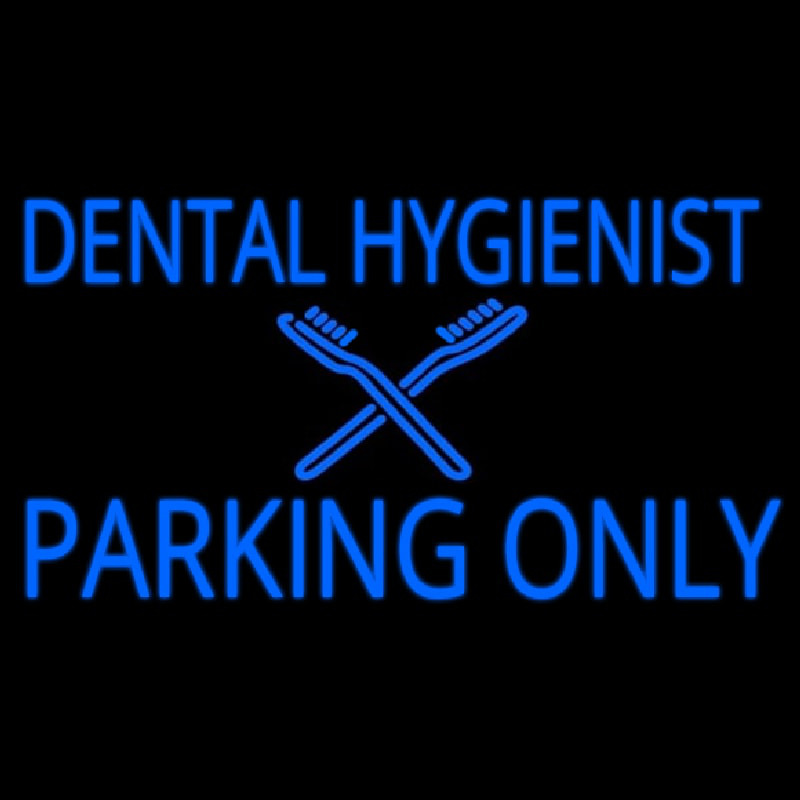 Dental Hygienist Parking Only Neon Sign