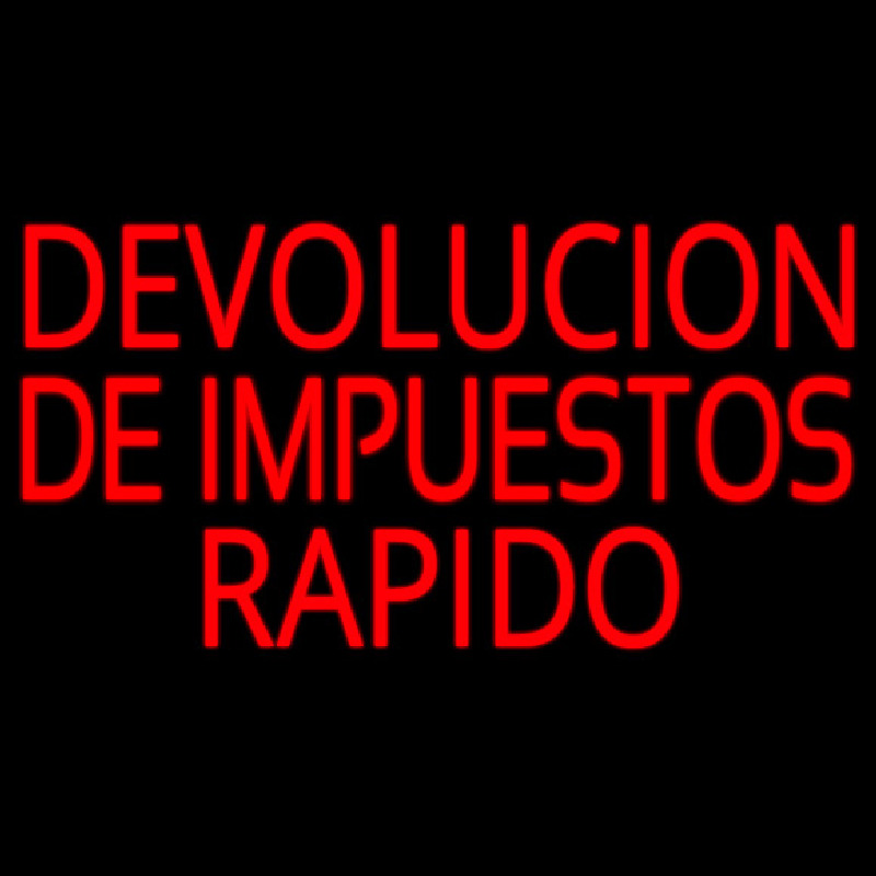 Devolucion De Impuestos Rapido Neon Sign