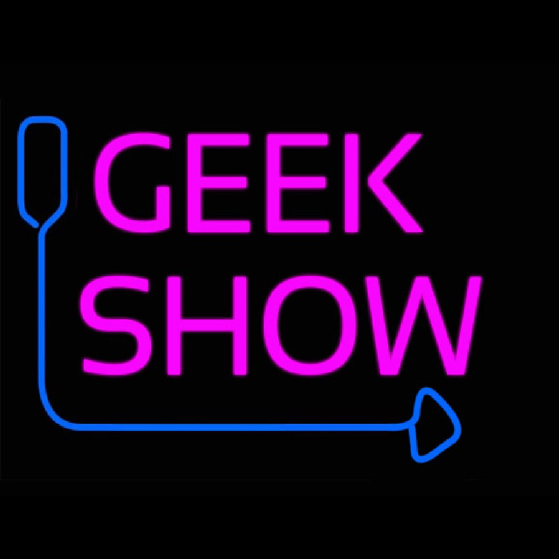 Geek Show Neon Sign