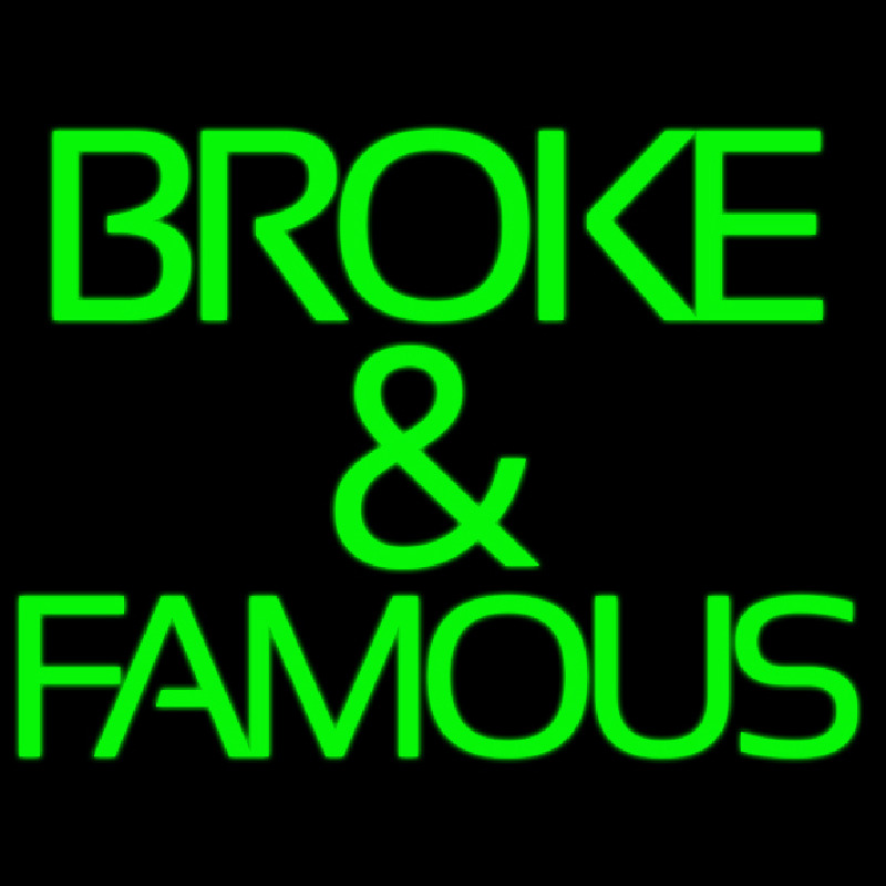 Green Broke And Famous Neon Sign