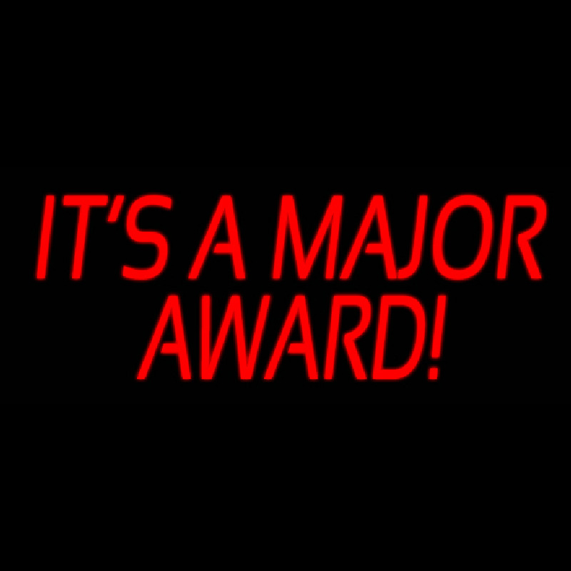 Its A Major Award Neon Sign