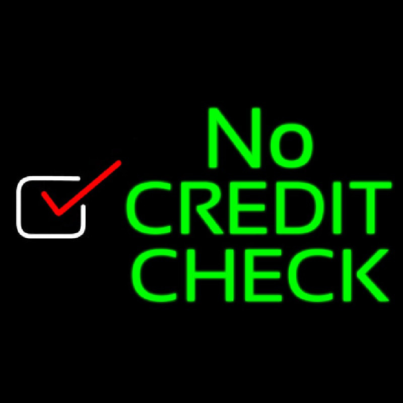 No Credit Check Neon Sign