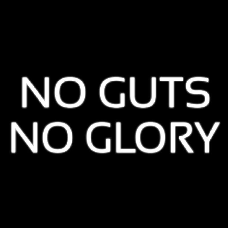 No Guts No Glory Neon Sign