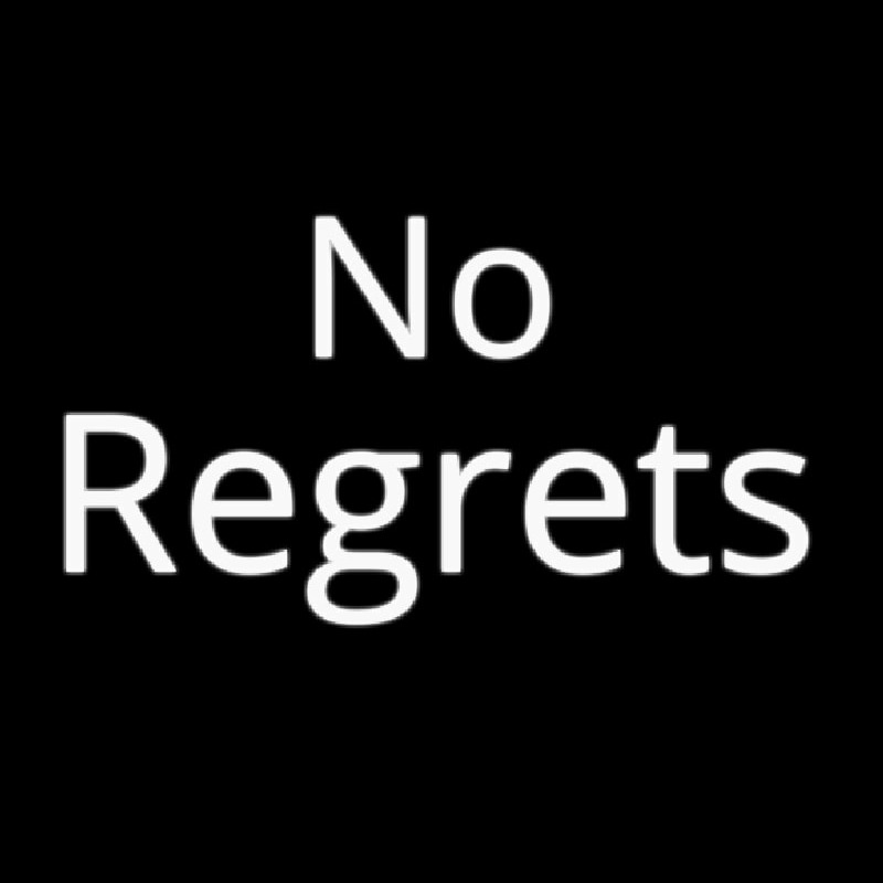 No Regrets Neon Sign