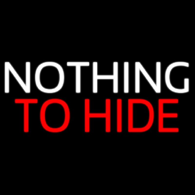 Nothing To Hide Neon Sign