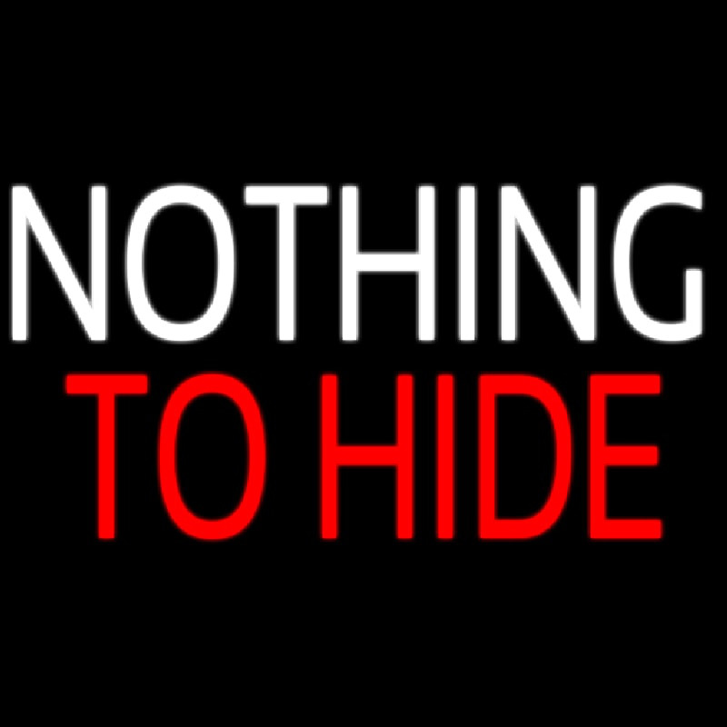 Nothing To Hide Neon Sign