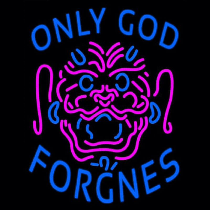 Only God Forgnes Neon Sign