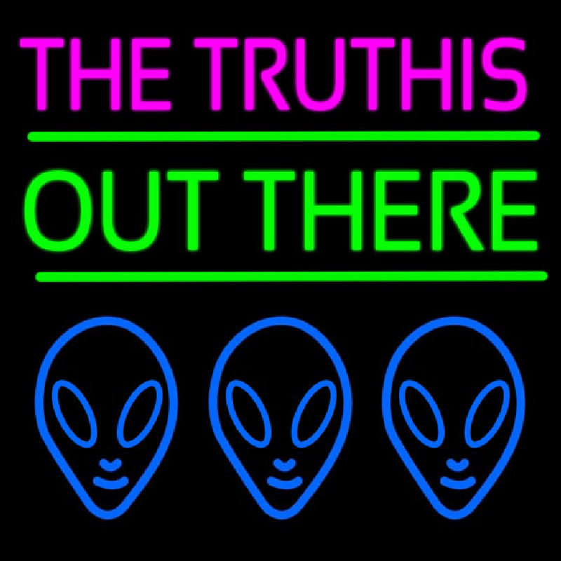 The Truth Is Out There Neon Sign