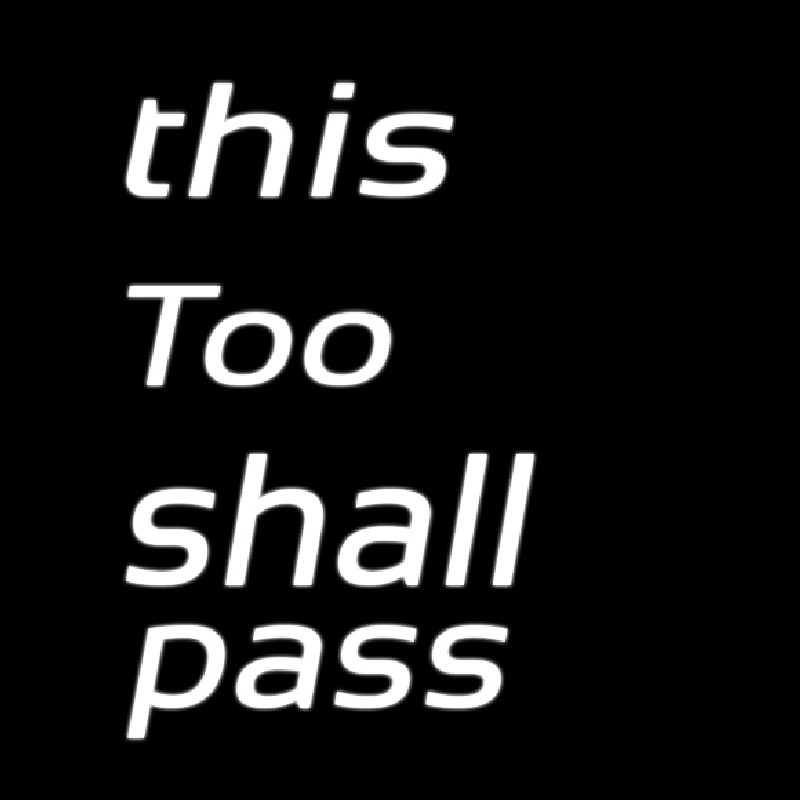 This Too Shall Pass Neon Sign