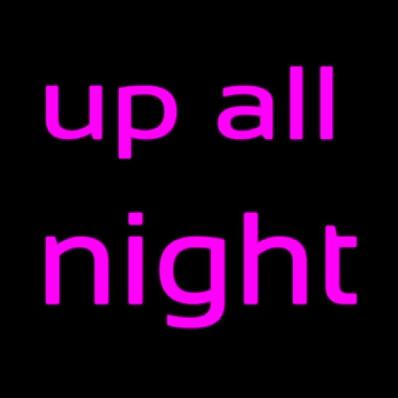 Up All Night Neon Sign