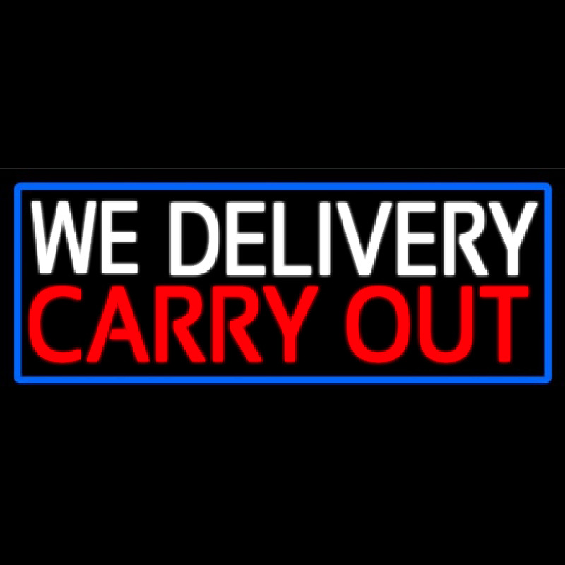 We Deliver Carry Out With Blue Border Neon Sign