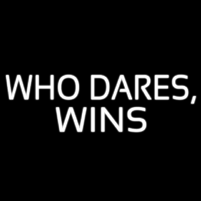 Who Dares Win Neon Sign