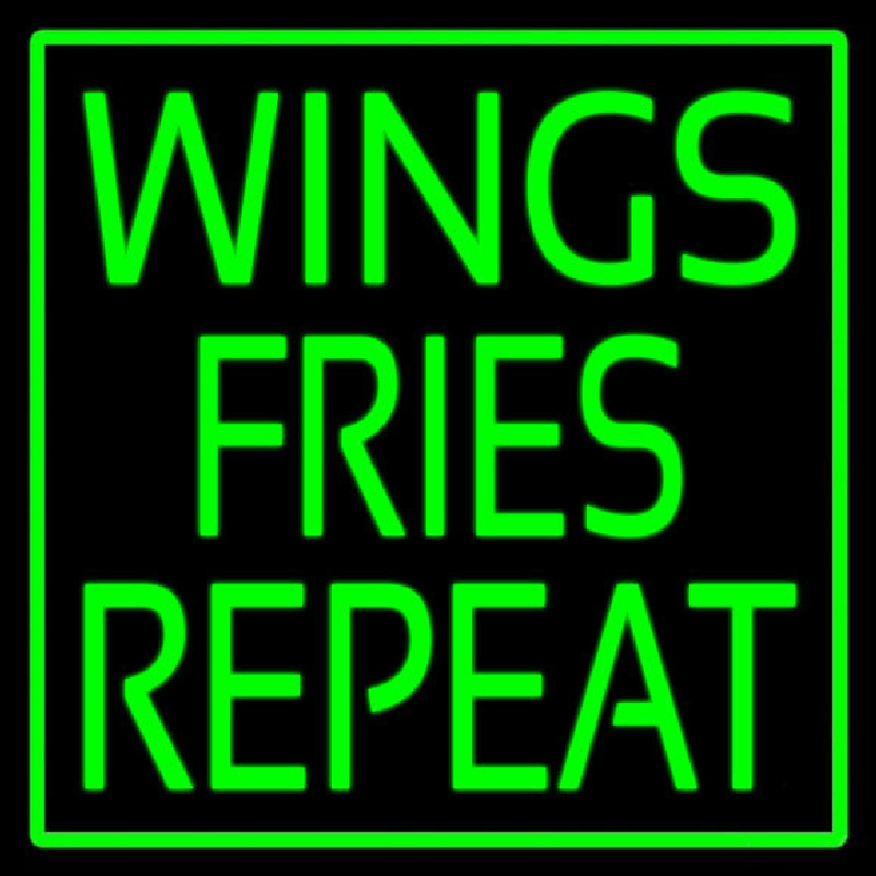 Wings Fries Repeat Neon Sign