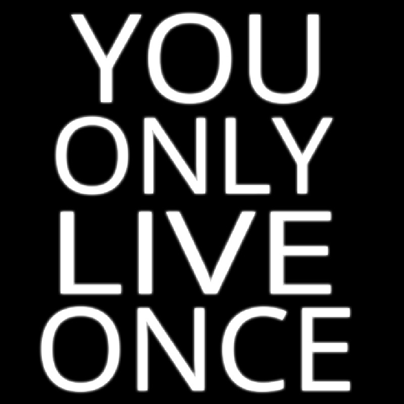 You Only Live Once Neon Sign