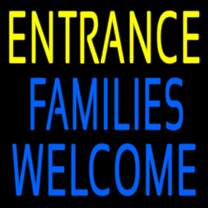 Entrance Families Welcome Neon Sign