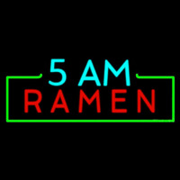 5 Am Ramen Neon Sign