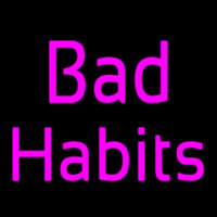 Bad Habits Neon Sign