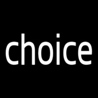 Choice Neon Sign