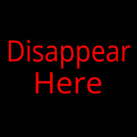 Disappear Here Neon Sign