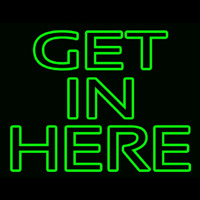 Get In Here Neon Sign