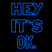 Hey Its Ok Neon Sign