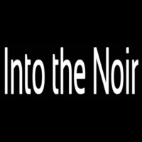 Into The Noir Neon Sign