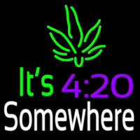 Its 4 20 Some Where Neon Sign