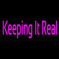 Keeping It Real Neon Sign