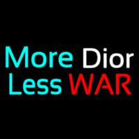 More Dior Loss War Neon Sign