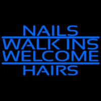 Nails Walk Ins Welcome Hairs Neon Sign