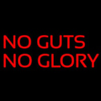 No Gust No Glory Neon Sign