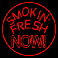 Smokin Fresh Now Neon Sign