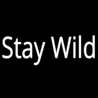 Stay Wild Neon Sign