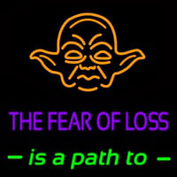 The Fear Of Loss Is A Path To Neon Sign