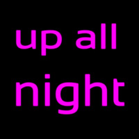 Up All Night Neon Sign