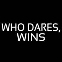 Who Dares Wins Neon Sign