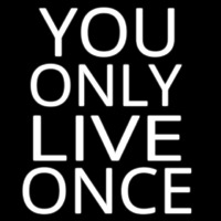 You Only Live Once Neon Sign